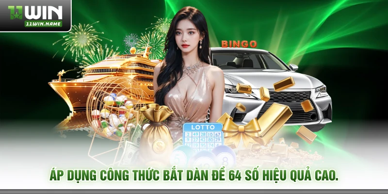 Áp dụng công thức bắt dàn đề 64 số hiệu quả cao.