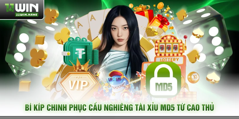 Bí kíp chinh phục cầu nghiêng tài xỉu MD5 từ cao thủ