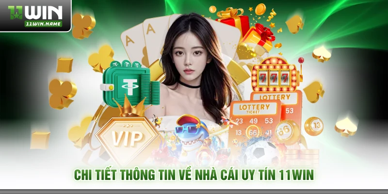 Chi tiết thông tin về nhà cái uy tín 11WIN