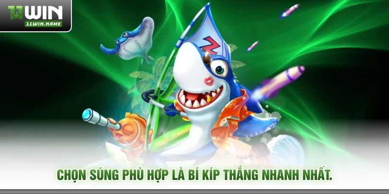Chọn súng phù hợp là bí kíp thắng nhanh nhất.