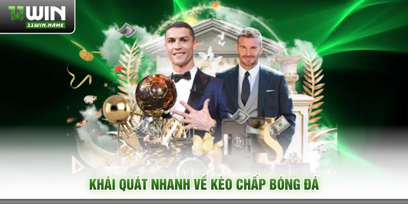 Khái quát nhanh về kèo chấp bóng đá