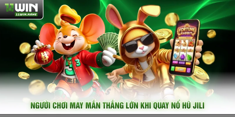 Người chơi may mắn thắng lớn khi quay nổ hũ JILI