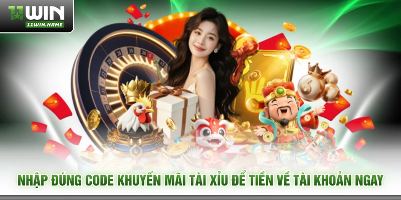 Nhập đúng code khuyến mãi tài xỉu để tiền về tài khoản ngay