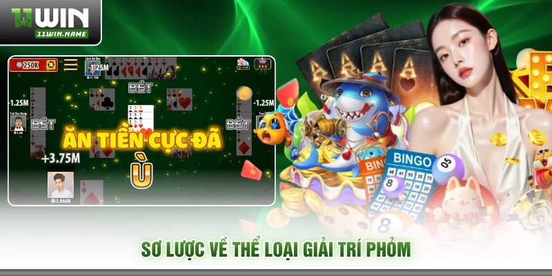 Sơ lược về thể loại giải trí phỏm